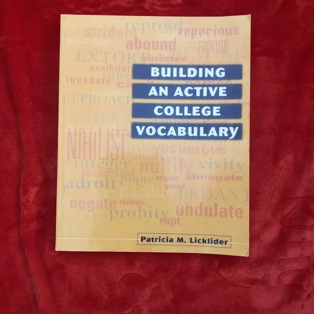 BUILDING AN ACTIVE COLLEGE VOCABULARY By Patricia Licklider